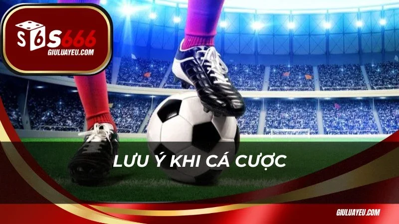 FB Sports S666 Lưu ý khi cá cược