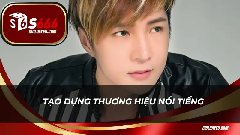 Lâm Chấn Khang Tạo dựng thương hiệu nổi tiếng